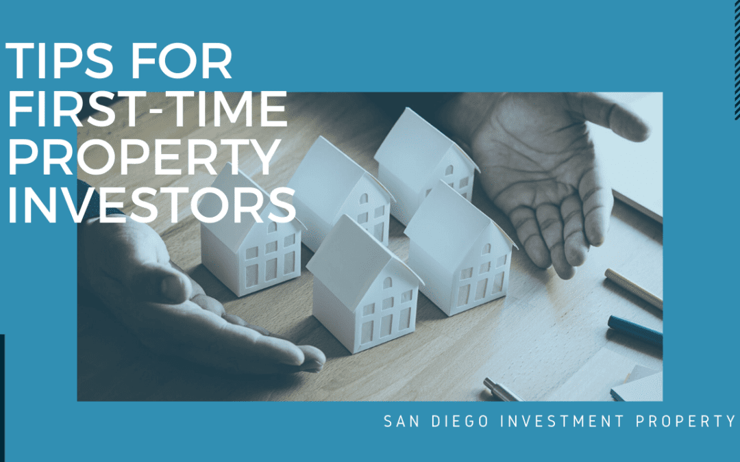 Tips for First-time Property Investors in San Diego