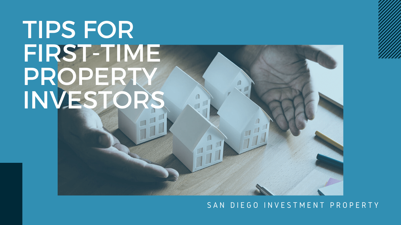 Tips for First-time Property Investors in San Diego