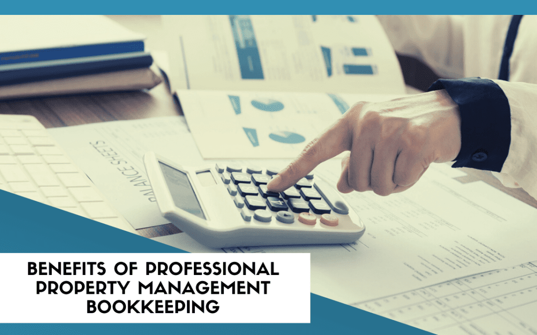 Benefits of Professional San Diego Property Management Bookkeeping