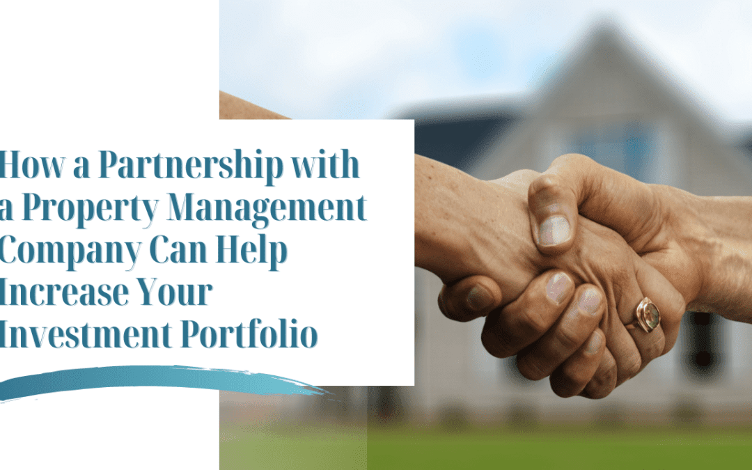How a Partnership with a San Diego Property Management Company Can Help Increase Your Investment Portfolio