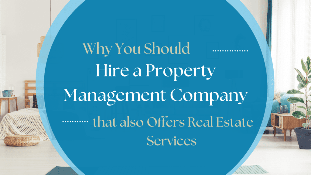 Why You Should Hire a San Diego Property Management Company that also Offers Real Estate Services - Article Banner