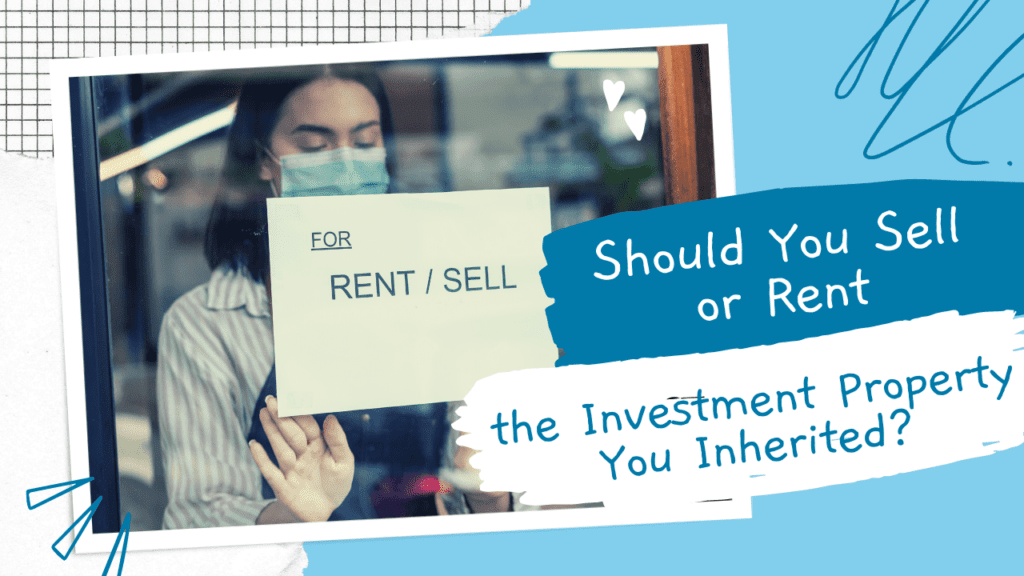 Should You Sell or Rent the San Diego Investment Property You Inherited? - Article Banner