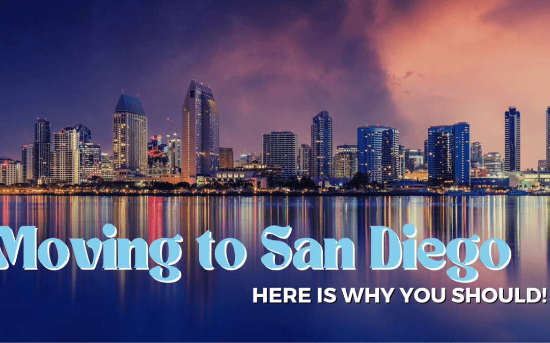 Considering Moving to San Diego? Here is Why You Should!