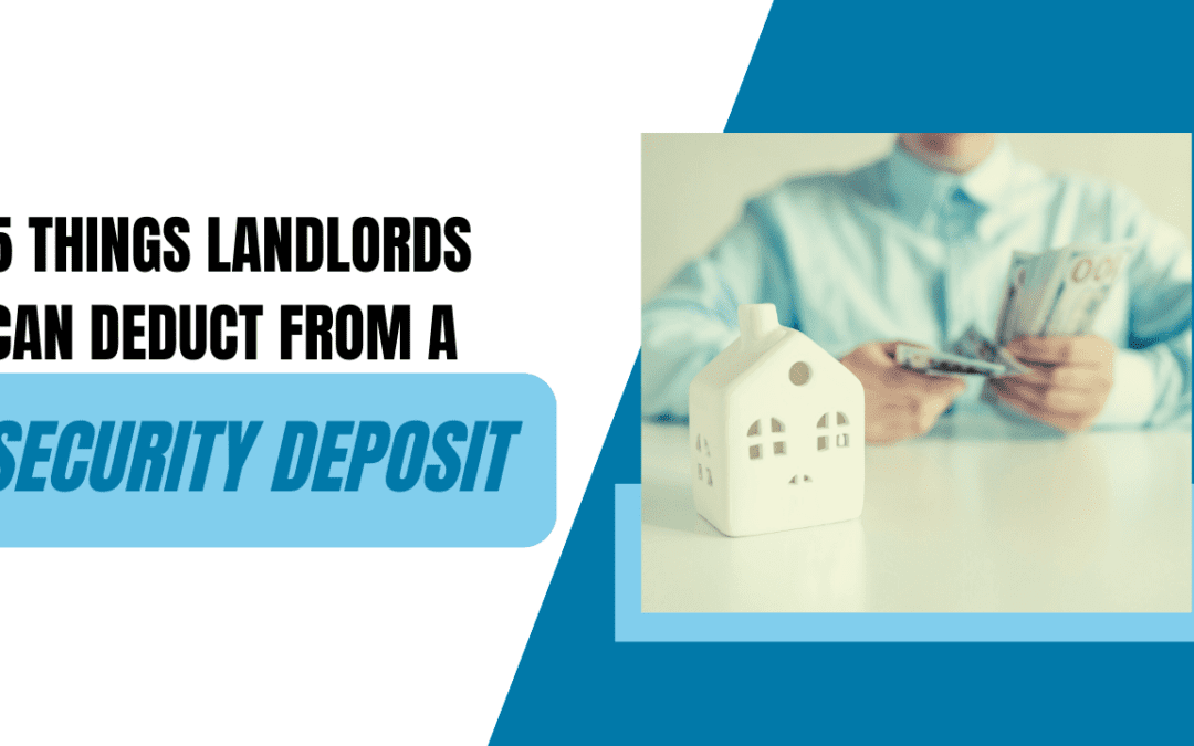 5 Things San Diego Landlords Can Deduct From a Security Deposit