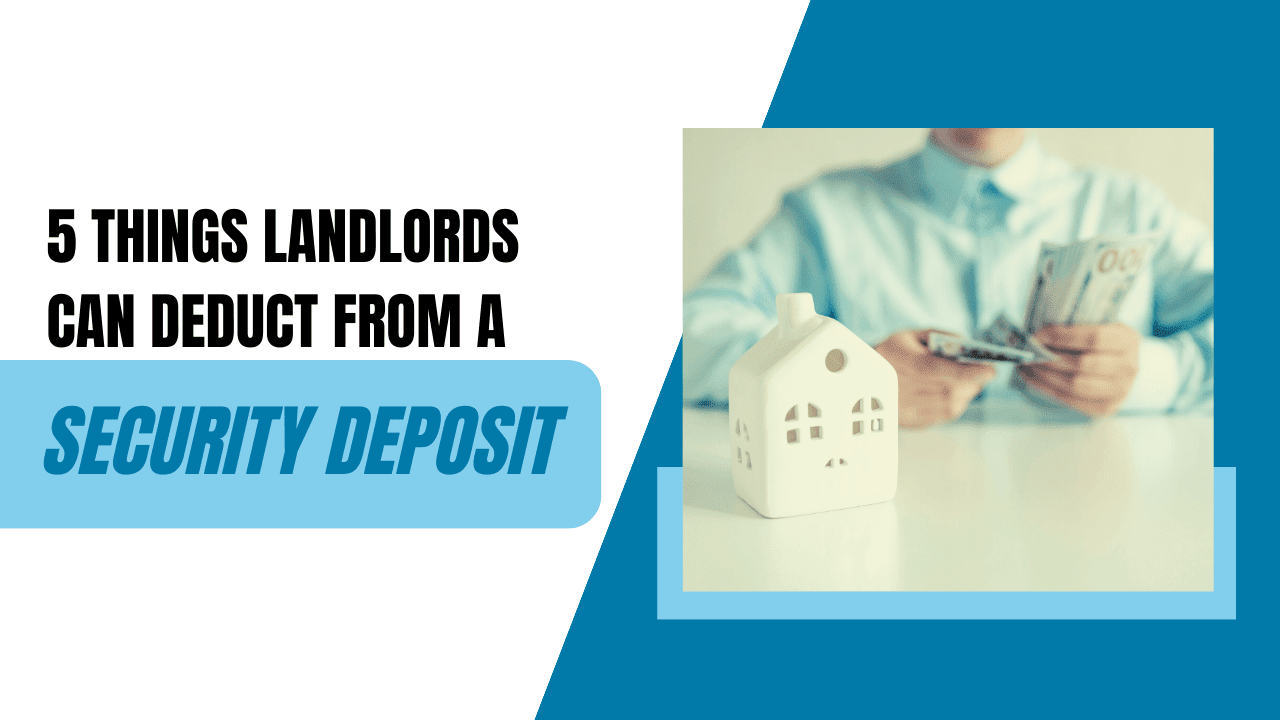 5 Things San Diego Landlords Can Deduct From a Security Deposit