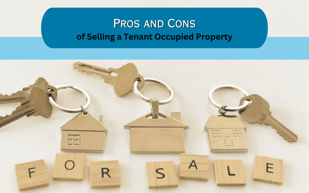 Pros and Cons of Selling a Tenant Occupied Property