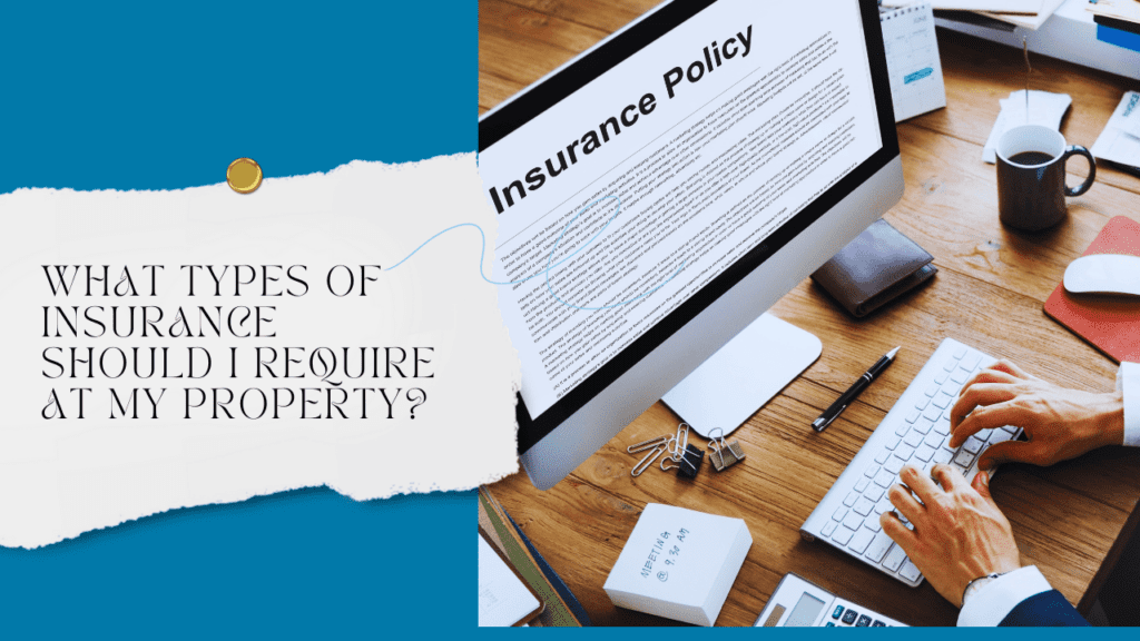 What Types of Insurance Should I Require at My Property? - Article Banner
