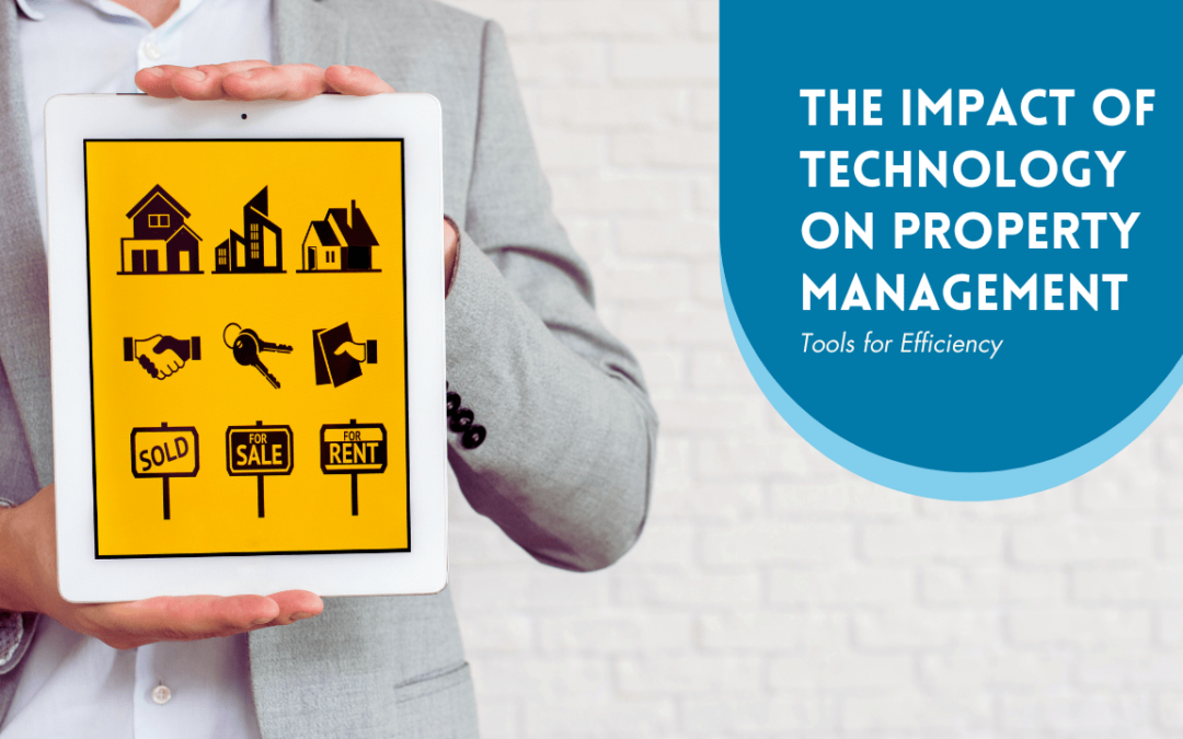 The Impact of Technology on Property Management: Tools for Efficiency