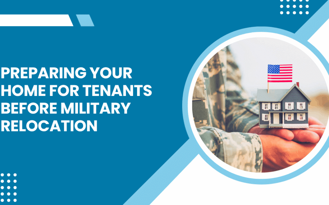 Preparing Your San Diego Home for Tenants Before Military Relocation